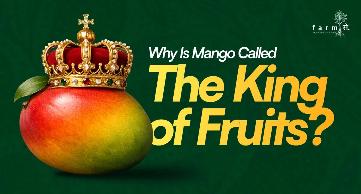 Why Mango Is Called King of Fruits? What Makes It So Special – FarmSe